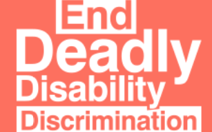 End deadly disability discrimination advocacy campaign logo